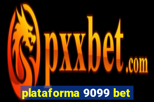 plataforma 9099 bet